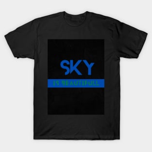 sky it beautiful T-Shirt